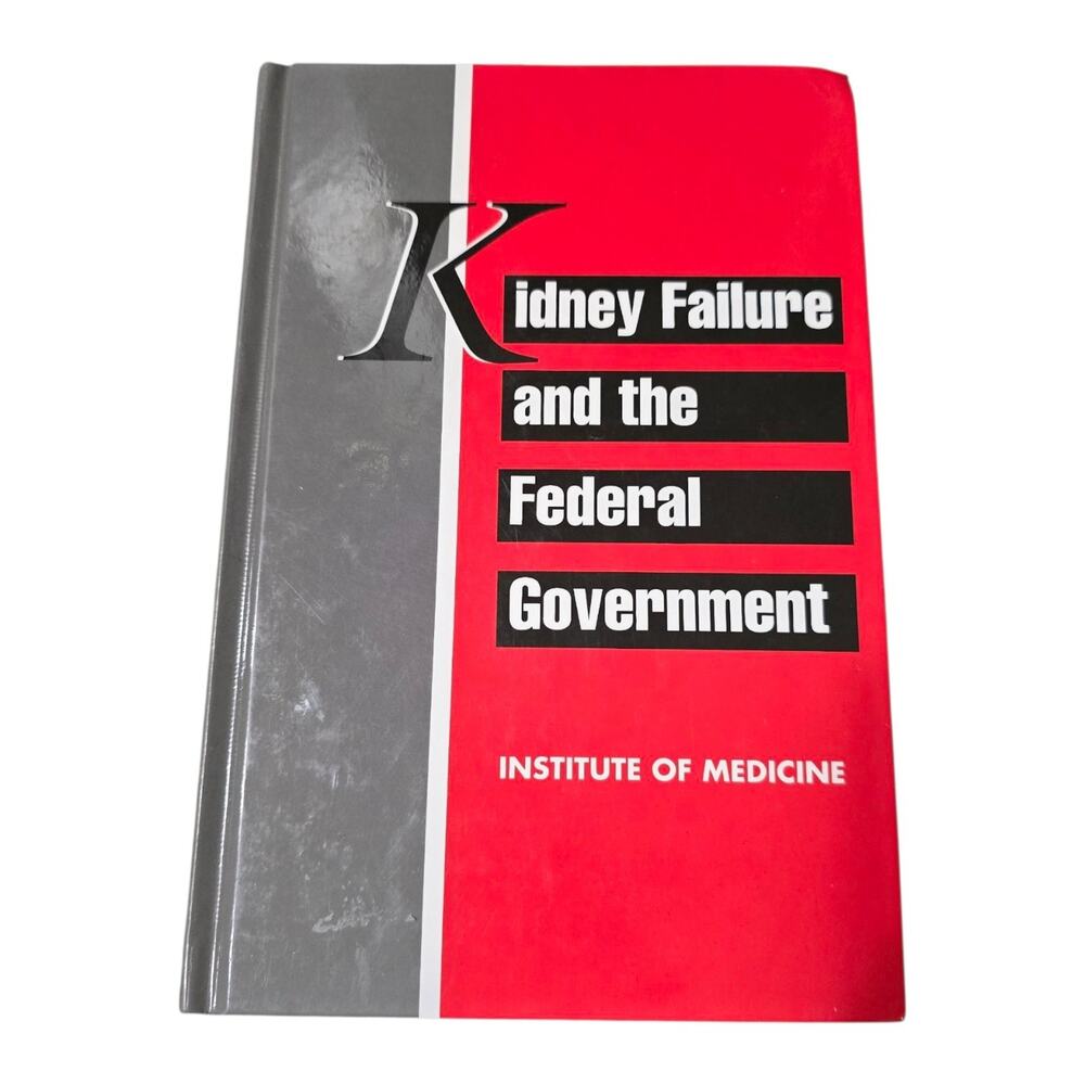 Kidney Failure and Federal Government by Institute Of Medicine Hardcover Book
